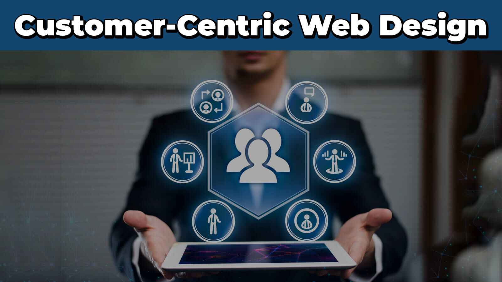 Customer-Centric Web Design